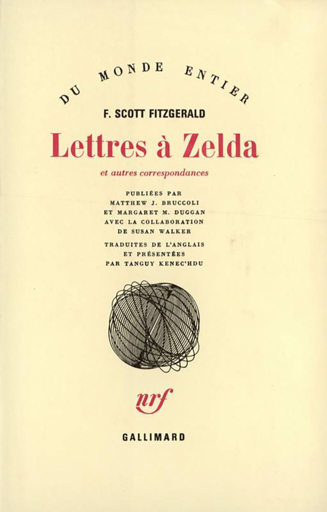 FITZGERALD, Francis Scott, écriv. Lettres à Zelda. 1985. 400 p.
